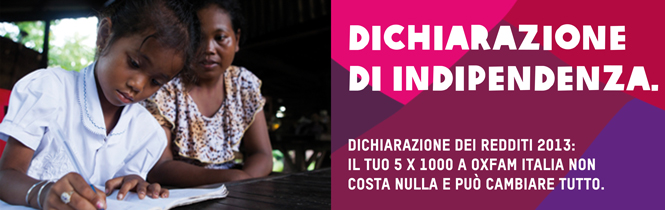 5 x 1000 a Oxfam Italia - Firma una dichiarazione d'indipendenza 5 x 1000 a Oxfam Italia - Firma una dichiarazione d'indipendenza