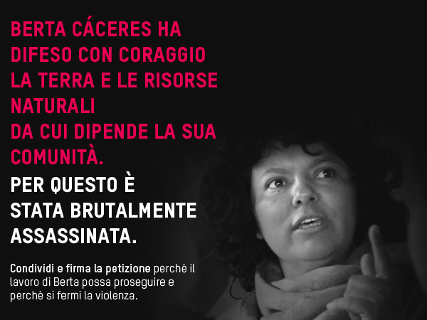 Condanniamo l’assassinio della leader indigena Lenca, Berta Cáceres