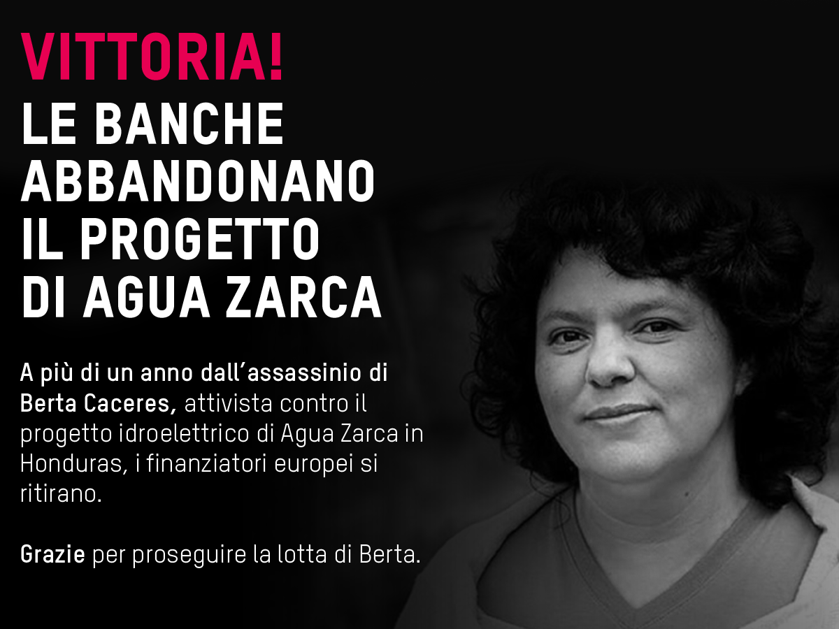 A più di un anno dall'assassinio di Berta Cáceres due principali finanziatori si ritirano dal progetto Agua Zarca